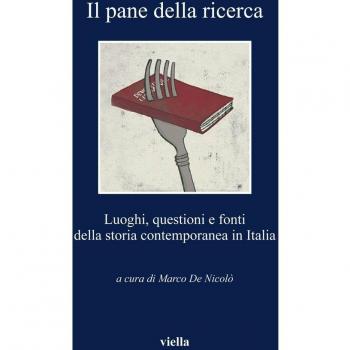 Il pane della ricerca. Luoghi, questioni e fonti della storia contemporanea in Italia.