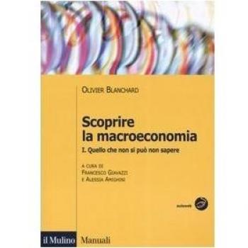 Scoprire la macroeconomia. Quello che non si può non sapere (Vol. 1)