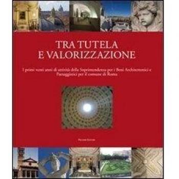 Tra tutela e valorizzazione. I primi venti anni di attività della Soprintendenza per i beni architettonici paesaggisti per il comune di Roma