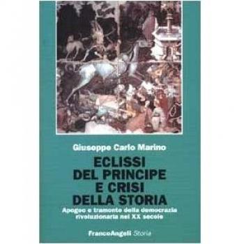 Eclissi del principe e crisi della storia. Apogeo e tramonto della democrazia rivoluzionaria nel XX secolo