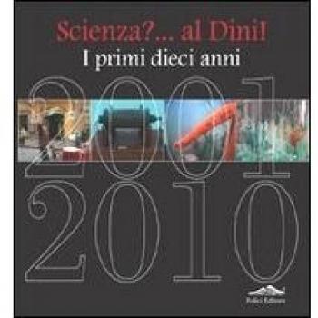 Scienza? Al Dini. I primi dieci anni