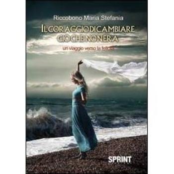 Il coraggio di cambiare ciò che non era