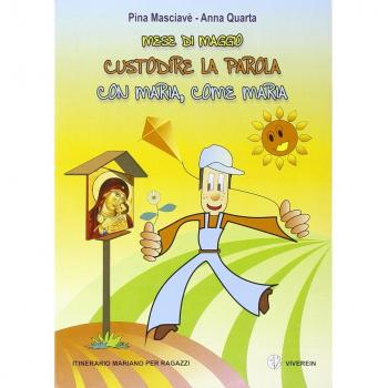 Mese di maggio. Custodire la parola con Maria, come Maria. Itinerario mariano per ragazzi