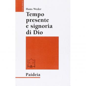Tempo presente e signoria di Dio. La concezione del tempo in Gesù e nel cristianesimo delle origini