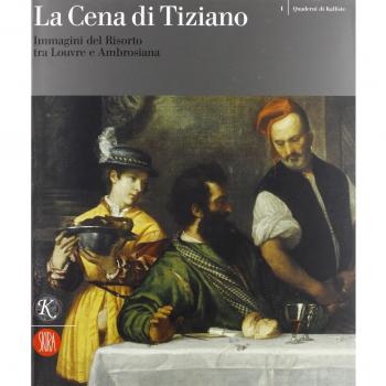 La cena di Tiziano. Immagini del Risorto tra Louvre e Ambrosiana. Catalogo della mostra (Milano, 6 aprile-30 novembre 2006)