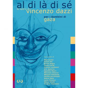 Al di là di sé. Le opere di Vincenzo Dazzi per i bambini di Gaza. Catalogo della mostra (Acquedolci, 7-31 maggio 2017). Ediz. a colori