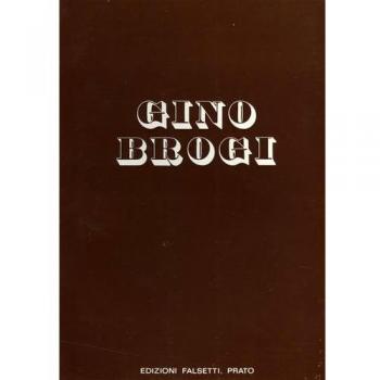 Gino Brogi Opere. dal 1963 al 1973