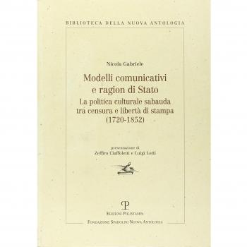 Modelli comunicativi e ragion di Stato. La politica culturale sabauda tra censura e libertà di stampa (1720-1852)