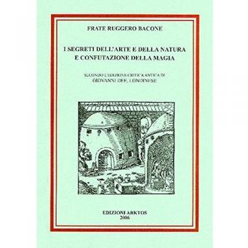 I segreti dell'arte e della natura e confutazione della magia