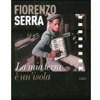 Fiorenzo Serra. La mia terra è un'isola. Con 8 DVD