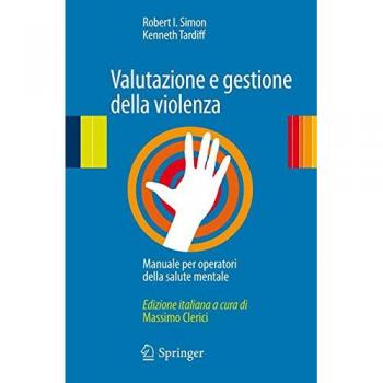 Valutazione e gestione della violenza. Manuale per operatori della salute mentale