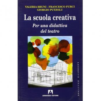 La scuola creativa. Per una didattica del teatro