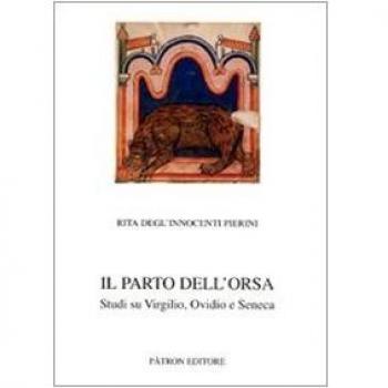 Parto dell'orsa. studi su virgilio, ovidio e seneca
