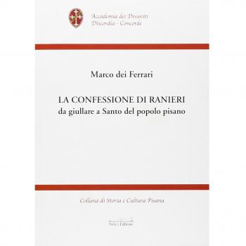 La confessione di Ranieri da giullare a santo del popolo pisano