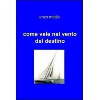 come vele nel vento del destino