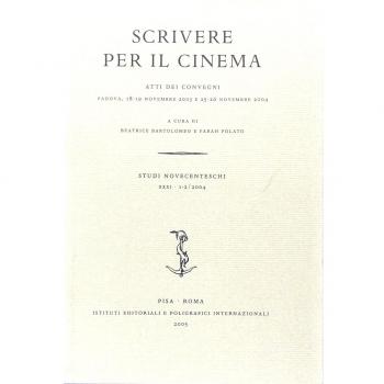 Scrivere per il cinema. Atti dei Convegni (Padova, 18-19 novembre 2003; 25-26 novembre 2004)