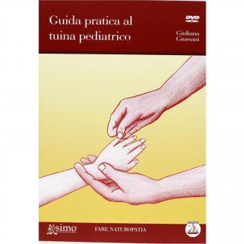 Guida pratica al tuina pediatrico. Con DVD