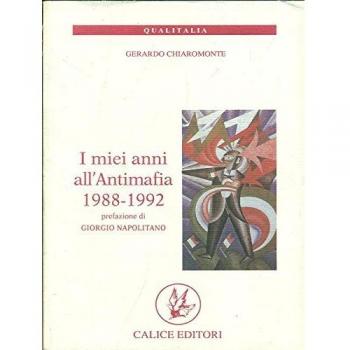 I miei anni all'Antimafia 1988-1992. Gli appunti del dirigente del PCI sul fronte dell'antimafia e della legalità costituzionale