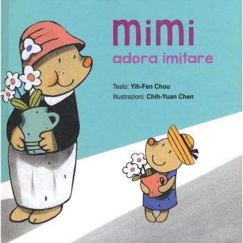 Mimi adora imitare. Ediz. illustrata