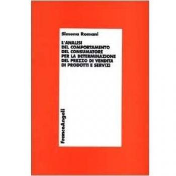 L'analisi del comportamento del consumatore per la determinazione del prezzo di vendita di prodotti e servizi
