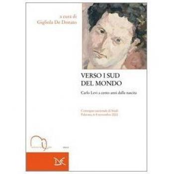 Verso i sud del mondo. Carlo Levi a cento anni dalla nascita