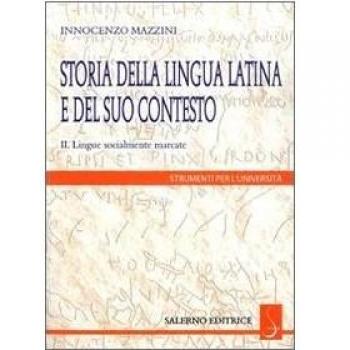 Storia della lingua latina e del suo contesto. Lingue socialmente marcate (Vol. 2)