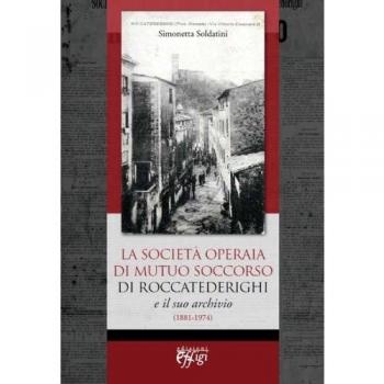La Società Operaia di Mutuo Soccorso di Roccatederighi e il suo archivio (1881-1974)