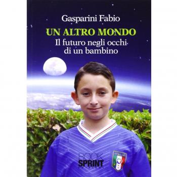 Un altro mondo. Il futuro negli occhi di un bambino