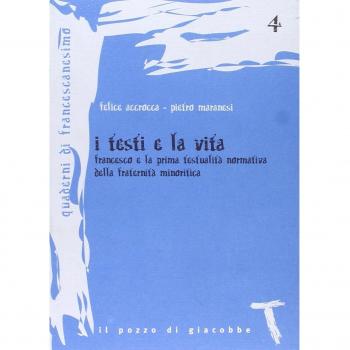 I testi e la vita. Francesco e la prima testualità normativa della fraternità minoritica