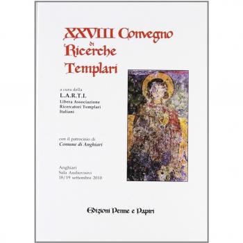 Atti del 28° Convegno di ricerche templari