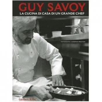 Guy Savoy. La cucina di casa di un grande chef
