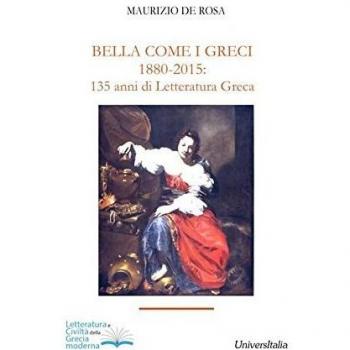 Bella come i greci 1880-2015. 135 anni di letteratura greca