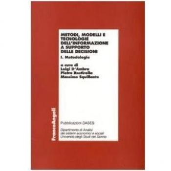 Metodi, modelli e tecnologie dell'informazione a supporto delle decisioni. Metodologie-Applicazioni