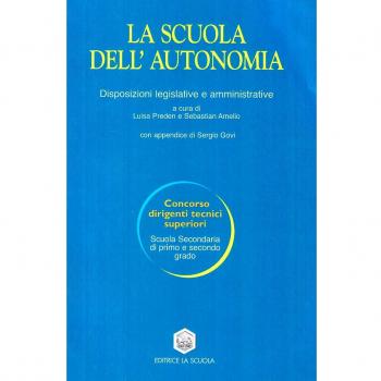 La scuola dell'autonomia. Disposizioni legislative e amministrative
