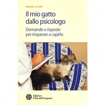 Il mio gatto dallo psicologo. Domande e risposte per imparare a capirlo