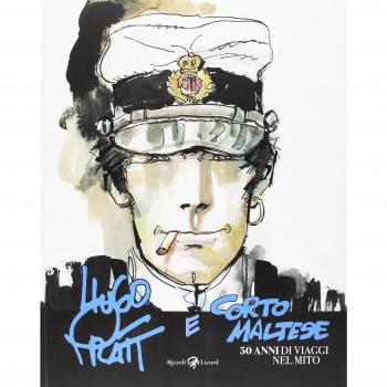 Hugo Pratt e Corto Maltese. 50 anni di viaggi nel mito. Catalogo della mostra (Bologna, 4 novembre 2016-19 marzo 2017). Ediz. illustrata