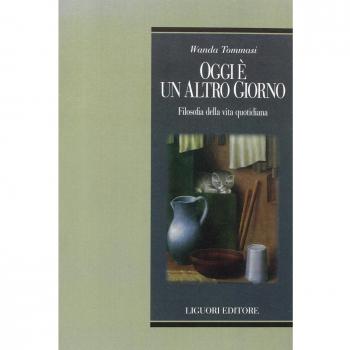 Oggi è un altro giorno. Filosofia della vita quotidiana
