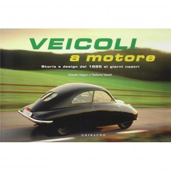Veicoli a motore. Storia e design dal 1886 ai giorni nostri