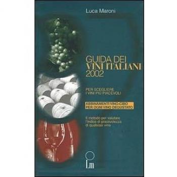 Guida dei vini italiani 2002. Per scegliere i vini più piacevoli