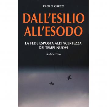 Dall'esilio all'esodo. La fede esposta all'incertezza dei tempi nuovi