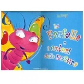 La farfalla e i colori della natura. Con CD Audio