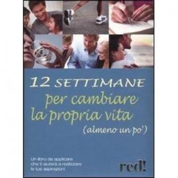 Dodici settimane per cambiare la propria vita (almeno un po')