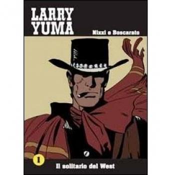 Il solitario del West. Larry Yuma (Vol. 1)