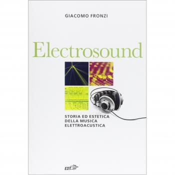 Electrosound. Storia ed estetica della musica elettroacustica