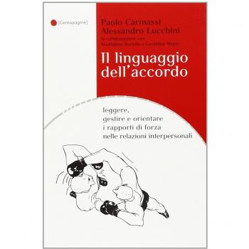 Il linguaggio dell'accordo. Leggere, gestire e orientare i rapporti di forza nelle relazioni interpersonali