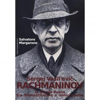 Sergej Vasil'Evic Rachmaninov. La scuola russa tra Romanticismo e innovazione