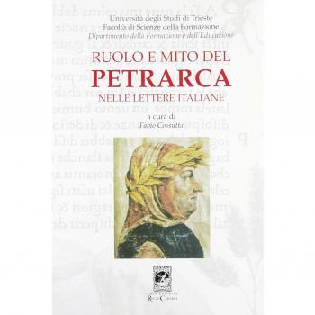 Ruolo e mito del Petrarca nelle lettere italiane