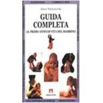 Guida completa ai bambini nel primo anno di vita