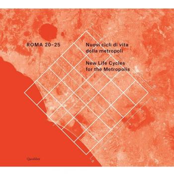 Roma 20-25. Nuovi cicli di vita della metropoli. Ediz. italiana e inglese