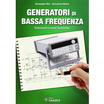 Generatori di bassa frequenza. Conoscerli e usarli facilmente